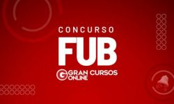 edital-fub-saiu!-concurso-oferta-iniciais-de-r$-4,1-mil!